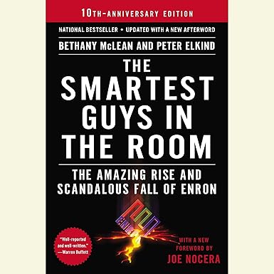 The Smartest Guys in the Room: The Amazing Rise and Scandalous Fall of Enron