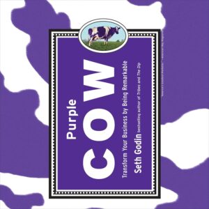 Purple Cow: by Seth Godin