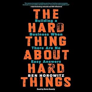 The Hard Thing About Hard Things